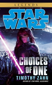 Choices of One: Star Wars Legends CHOICES OF 1 SW LEGENDS （Star Wars - Legends） [ Timothy Zahn ]