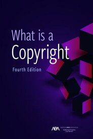 What Is a Copyright, Fourth Edition WHAT IS A COPYRIGHT 4TH /E [ Intellectual Property Law ]