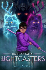 The Lightcasters LIGHTCASTERS （Umbra Tales） [ Janelle McCurdy ]
