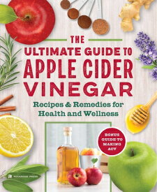 The Apple Cider Vinegar Cure: Essential Recipes & Remedies to Heal Your Body Inside and Out APPLE CIDER VINEGAR CURE [ Madeline Given ]