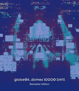 globe@4_domes 10000 DAYS Remaster Editiion【Blu-ray】