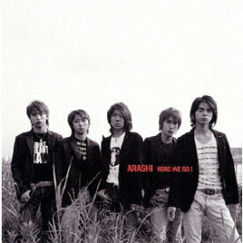 HERE WE GO! [ 嵐 ]