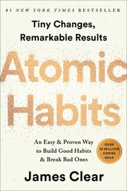 Atomic Habits: An Easy & Proven Way to Build Good Habits & Break Bad Ones ATOMIC HABITS [ James Clear ]