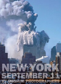 New York September 11 by Magnum Photographers NEW YORK SEPTEMBER 11 BY MAGNU [ Magnum Photographers ]
