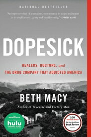 Dopesick: Dealers, Doctors, and the Drug Company That Addicted America DOPESICK [ Beth Macy ]