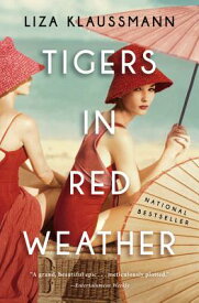 Tigers in Red Weather TIGERS IN RED WEATHER [ Liza Klaussmann ]