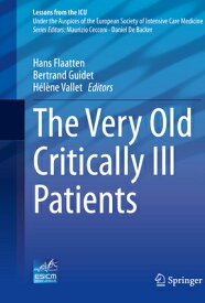The Very Old Critically Ill Patients VERY OLD CRITICALLY ILL PATIEN （Lessons from the ICU） [ Hans Flaatten ]