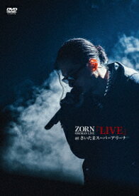 ZORN ONEMAN LIVE 「LIVE」 at さいたまスーパーアリーナ [ ZORN ]