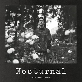 【先着特典】Nocturnal (通常盤)(ジャケ写ステッカー(3種ランダム)) [ 錦戸亮 ]