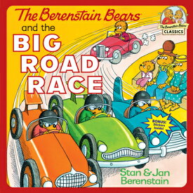 The Berenstain Bears and the Big Road Race B BEARS & THE BIG ROAD RACE （First Time Books(r)） [ Stan Berenstain ]