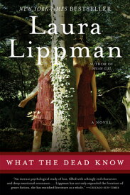 What the Dead Know WHAT THE DEAD KNOW [ Laura Lippman ]