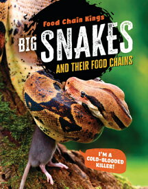 Big Snakes: And Their Food Chains BIG SNAKES （Food Chain Kings） [ Katherine Eason ]