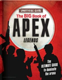 The Big Book of Apex Legends (Unoffical Guide): The Ultimate Guide to Dominate the Arena BBO APEX LEGENDS (UNOFFICAL GU [ Michael Davis ]
