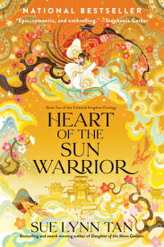 Heart of the Sun Warrior HEART OF THE SUN WARRIOR （Celestial Kingdom） [ Sue Lynn Tan ]