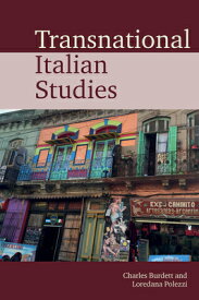 Transnational Italian Studies TRANSNATIONAL ITALIAN STUDIES （Transnational Modern Languages） [ Charles Burdett ]