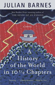 A History of the World in 10 1/2 Chapters HIST OF THE WORLD IN 10 1/2 CH （Vintage International） [ Julian Barnes ]