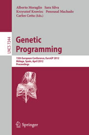 Genetic Programming: 15th European Conference, Eurogp 2012, Mlaga, Spain, April 11-13, 2012, Proceed GENETIC PROGRAMMING 2012/E [ Alberto Moraglio ]
