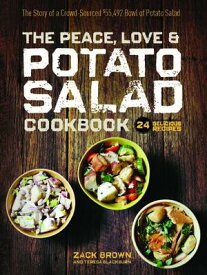The Peace, Love & Potato Salad Cookbook: 24 Delicious Recipes & the Story of a Crowd Sourced $55,492 PEACE LOVE & POTATO SALAD CKBK [ Zack Brown ]