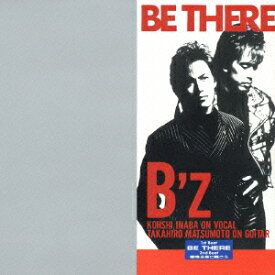 BE THERE [ B'z ]