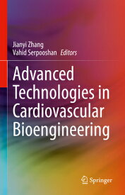 Advanced Technologies in Cardiovascular Bioengineering ADVD TECHNOLOGIES IN CARDIOVAS [ Jianyi Zhang ]