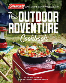 The Outdoor Adventure Cookbook: The Official Cookbook from America's Camping Authority OUTDOOR ADV CKBK [ Coleman ]