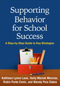 Supporting Behavior for School Success: A Step-By-Step Guide to Key Strategies SUPPORTING BEHAVIOR FOR SCHOOL [ Kathleen Lynne Lane ]