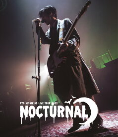錦戸亮 LIVE TOUR 2022 “Nocturnal”＜通常盤＞［Blu-ray Disc+CD］ [ 錦戸亮 ]
