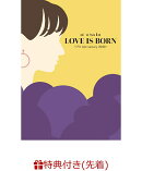【先着特典】LOVE IS BORN ~17th Anniversary 2020~(『LOVE IS BORN ~17th Anniversary 2020~』B3告知ポスター)