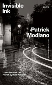 Invisible Ink INVISIBLE INK （Margellos World Republic of Letters） [ Patrick Modiano ]