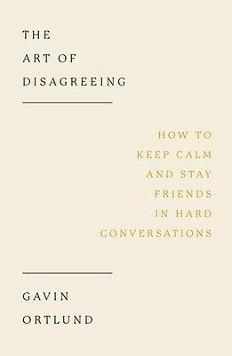楽天ブックス: The Art of Disagreeing: How to Keep Calm and Stay Friends in ...