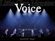 Little Glee Monster Live 2025 ”Voice” [ Little Glee Monster ]