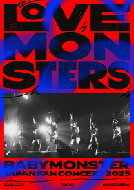 BABYMONSTER “LOVE MONSTERS” JAPAN FAN CONCERT 2025 (通常盤初回仕様)【Blu-ray】 [ BABYMONSTER ]