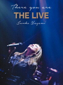 There you are THE LIVE【Blu-ray】 [ 八神純子 ]