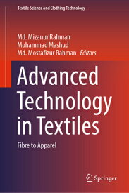 Advanced Technology in Textiles: Fibre to Apparel ADVD TECH IN TEXTILES 2023/E （Textile Science and Clothing Technology） [ MD Mizanur Rahman ]