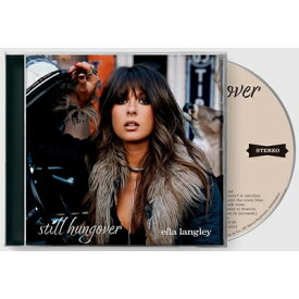 【輸入盤】スティル・ハングオーヴァー [ Ella Langley ]
