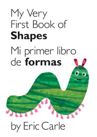 My Very First Book of Shapes / Mi Primer Libro de Formas: Bilingual Edition SPA-MY VERY FBO SHAPES / MI PR （World of Eric Carle） [ Eric Carle ]