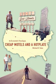 Cheap Motels and a Hot Plate: An Economistas Travelogue CHEAP MOTELS & A HOT PLATE [ Michael D. Yates ]