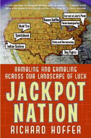 Jackpot Nation: Rambling and Gambling Across Our Landscape of Luck JACKPOT NATION [ Richard Hoffer ]