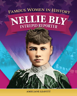 Jane Roche Intrepid 楽天ブックス: Famous Women in History: Nellie Bly: Intrepid Reporter - Amie ...