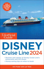 The Unofficial Guide to the Disney Cruise Line 2024 UNOFFICIAL GT THE DISNEY CRUIS （Unofficial Guides） [ Erin Foster ]