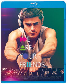 WE ARE YOUR FRIENDS ウィ・アー・ユア・フレンズ スペシャル・プライス【Blu-ray】 [ ザック・エフロン ]