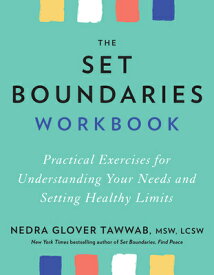 The Set Boundaries Workbook: Practical Exercises for Understanding Your Needs and Setting Healthy Li SET BOUNDARIES WORKBK [ Nedra Glover Tawwab ]