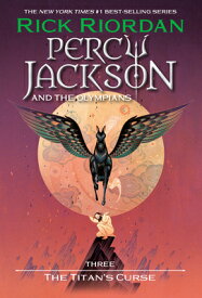 Percy Jackson and the Olympians, Book Three: The Titan's Curse PERCY JACKSON & THE OLYMPIANS （Percy Jackson & the Olympians） [ Rick Riordan ]