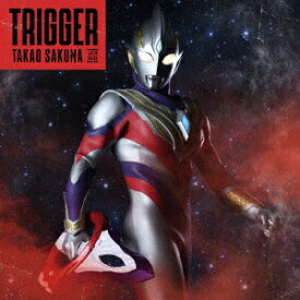 特撮ドラマ『ウルトラマントリガー NEW GENERATION TIGA』 オープニングテーマ「Trigger」【ウルトラマン盤】 [ 佐久間貴生 ]