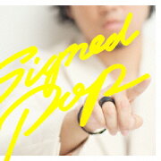 Signed POP(初回限定B 2CD)