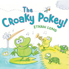 The Croaky Pokey! CROAKY POKEY [ Ethan Long ]