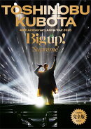 TOSHINOBU KUBOTA 40th Anniversary Arena Tour 2026 Big up! ”Supreme” 完全版【Blu-ray】