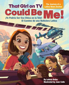 That Girl on TV Could Be Me!: The Journey of a Latina News Anchor [Bilingual English / Spanish] THAT GIRL ON TV COULD BE ME [ Leticia Ordaz ]