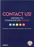 Contact　Us！-Writing　to　Communicate　Onlin オンライン文書で学ぶ英文ライティングの基礎 [ 成岡恵…