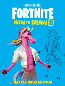 Fortnite Official: How to Draw Volume 3 FORTNITE OFF HT DRAW V03 （Official Fortnite Books） [ Epic Games ]